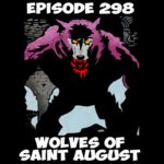 Ep.298 – Hellboy: Wolves of St. August (Comic Spotlight)