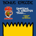 BONUS EPISODE: Simpsons Is Greater Than w/ Warren Evans