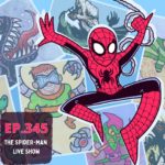 Ep.345 – Spider-Man Live Show (Sinister Six Spotlight)