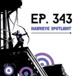Ep.343 – Hawkeye Comic Spotlight