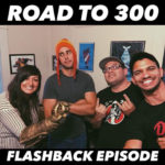 Road to 300: From One to Loki (Flashback Episode)