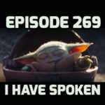 Ep.269 “I Have Spoken”