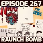 Ep.267 “Raunch Bomb”