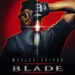 #261 – Triple Feature: Blade (1998), Blade 2 (2002), Blade Trinity (2004)