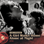 #358 – A Girl Walks Home Alone at Night (2014)