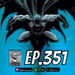 Ep.351 – Batman: The Long Halloween (Comic Spotlight)