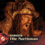 #368 – The Northman (2022)