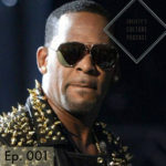 R. Kelly docuseries afterthoughts