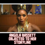 Angela Basset objected to her storyline in Black Panther: Wakanda Forever