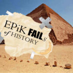 Epik Fails of History – Episode Zero