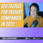 How Freight Companies Should Treat SEO in 2022