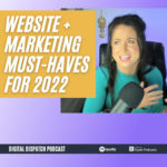 Website and Marketing Must-Have's for 2022