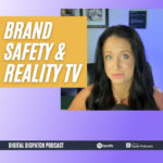 What Reality TV Can Teach Us About Brand Safety