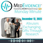 🕗MedEvidence Monday Minute: Altruism: Exchanging Gifts Through Research December 12, 2022