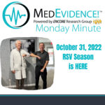 🕗MedEvidence Monday Minute: RSV Season is here October 31, 2022