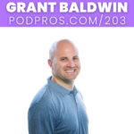 How Podcasters Can Find and Book Paid Speaking Gigs | Grant Baldwin