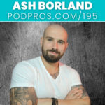 How to Utilize Live Streaming As A Podcaster | Ash Borland