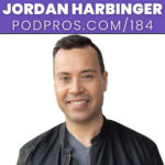 Jordan Harbinger's Podcasting Success Story