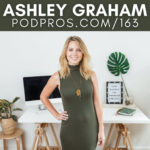 Crafting the Perfect Podcast Pitch | Ashley Graham