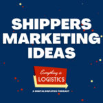 Study Reveals Marketing Ideas That Shippers Won't Hate