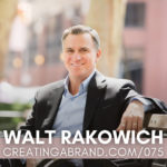 3 Keys to Transformative Leadership with Walt Rakowich