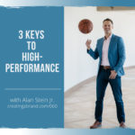 3 Keys to High-Performance with Alan Stein Jr.