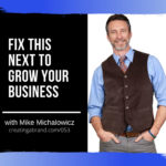 Fix This Next to Grow Your Business with Mike Michalowicz