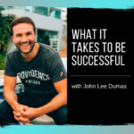 What it Takes to Become Successful with John Lee Dumas (Entrepreneurs on Fire)