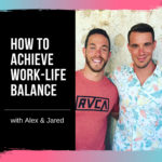How to Achieve Work-Life Balance with Alex Sanfilippo & Jared Graybeal