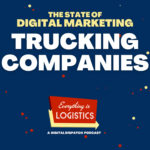 How the Best Trucking Companies Treat Digital Marketing