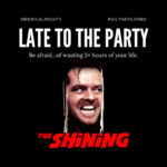 Late To The Party – The Shining