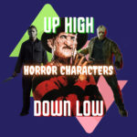Up High, Down Low! – Horror Characters