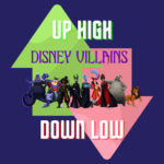 Up High, Down Low! – Disney Villains