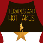 Tirades and Hot Takes – Hamilton (Feat. Kelly Washington)