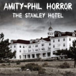 Amity-PHIL Horror: The Stanley Hotel