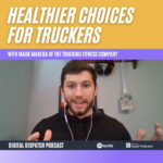 Healthier Choices for Truckers with Mark Manera