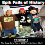 E6 – The Great Emu War of 1932?! (with Devin Clark)