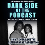 Dark Side of the Podcast: Jimmy Snuka and the Death of Nancy Argentino