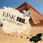 Epik Fails of History (Season 2.5 – Podcast Trailer)
