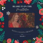 Blame It On the Mistletoe with Colleen Orender