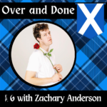 Over and Done With with Zachary Anderson