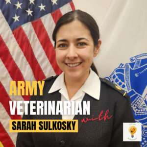 Army Veterinarian & Military Working Dogs with Major Sarah Sulkosky, DVM