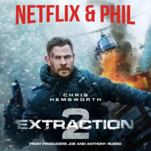 Netflix & PHIL – Extraction 2 (Review)