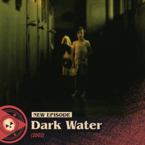 #438 – Dark Water (2002)