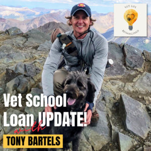 Vet School Loan Update with Tony Bartels