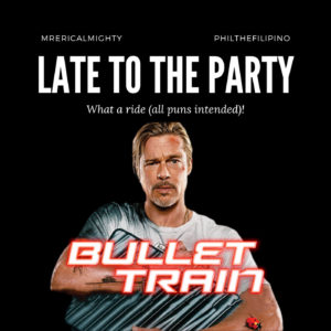 Late To The Party – Bullet Train