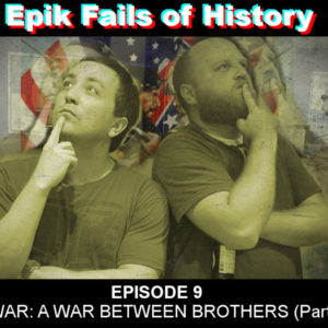 E9: THE CIVIL WAR – A War Between Brothers (Part 2)