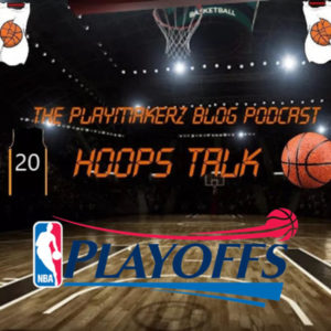 Hoops Talk EP.29: NBA Playoffs Coverage 2
