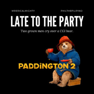 Late To The Party – Paddington 2