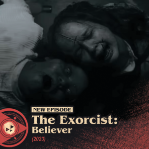 #444 – The Exorcist: Believer (2023)